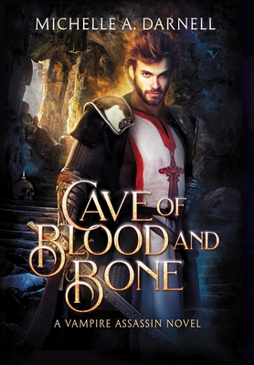 Cave of Blood and Bone - Darnell, Michelle A