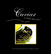 Caviar: A True Delicacy - Rebeiz-Nielsen, Natalie, and Boeckmann, Susie