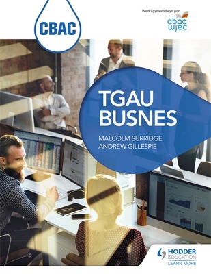 CBAC TGAU BUSNES (WJEC GCSE Business Welsh-language edition) - Surridge, Malcolm, and Gillespie, Andrew