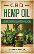 CBD Hemp Oil: The Essential Beginner's Guide. All You Need to Know About Cannabidiol Oil for Pain Relief, Anxiety, Depression and Treat other Chronic Illness with Natural Remedies. Includes Recipes!