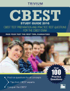 CBEST Study Guide 2016: CBEST Test Preparation and Practice Test Questions for the CBEST Exam
