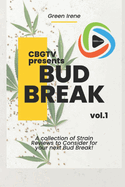 Cbgtv Bud Break: A collection of Cannabis Strain reviews