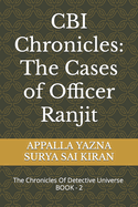 CBI Chronicles: The Cases of Officer Ranjit