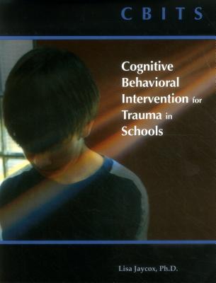 Cbits: Cognitive-Behavioral Intervention for Trauma in Schools - Jaycox, Lisa H