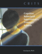 Cbits: Cognitive Behavioral Intervention for Trauma in Schools - Jaycox, Lisa