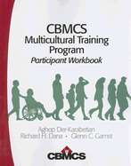 CBMCS Multicultural Training Program: Participant Workbook - Der-Karabetian, Aghop, and Dana, and Gamst, Glenn C