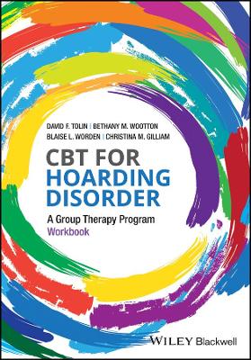 CBT for Hoarding Disorder: A Group Therapy Program Workbook - Tolin, David F, PhD, and Worden, Blaise L, and Wootton, Bethany M