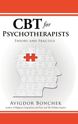 CBT for Psychotherapists: Theory and Practice - Bonchek, Avigdor, Dr.