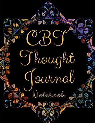 CBT Thought Journal: CBT Thought Journal- Gift Workbook and Notebook, Journal - Monitor Your Anxiety, Panic Attack, Stress, Depression, Low Self Esteem, Low Confidence Level-Best Way - Publication, Yuniey