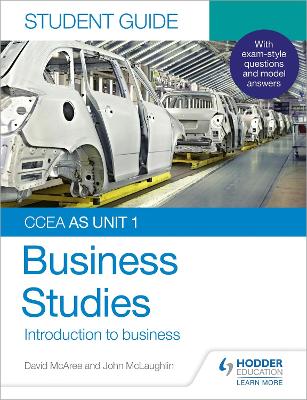 CCEA AS Unit 1 Business Studies Student Guide 1: Introduction to Business - McLaughlin, John, and McAree, David