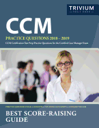 CCM Practice Questions 2018-2019: CCM Certification Test Prep Practice Questions for the Certified Case Manager Exam