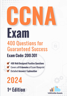 CCNA Exam 400 Questions for Guaranteed Success Exam Code: 200-301: 1st Edition - 2024