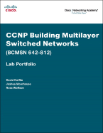 CCNP Building Multilayer Switched Networks (BCMSN 642-812): lab portfolio