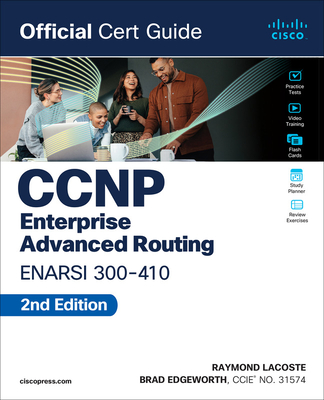 CCNP Enterprise Advanced Routing Enarsi 300-410 Official Cert Guide - Edgeworth, Brad, and Lacoste, Raymond