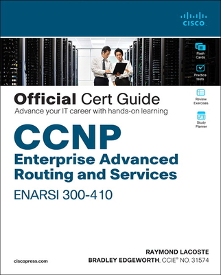 CCNP Enterprise Advanced Routing ENARSI 300-410 Official Cert Guide - Lacoste, Raymond, and Edgeworth, Brad