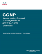 CCNP Implementing Secured Converged WANs (ISCW 642-825) Lab Portfolio