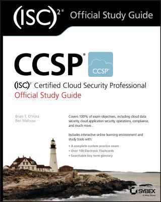 CCSP (ISC)2 Certified Cloud Security Professional Official Study Guide - O'Hara, Brian T, and Malisow, Ben