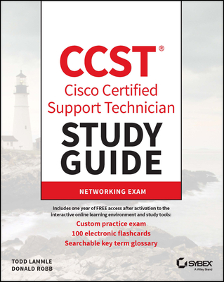 CCST Cisco Certified Support Technician Study Guide: Networking Exam - Lammle, Todd, and Robb, Donald