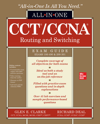 Cct/CCNA Routing and Switching All-In-One Exam Guide (Exams 100-490 & 200-301) - Clarke, Glen E, and Deal, Richard
