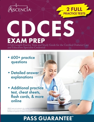 CDCES Exam Prep: 2 Full-Length Practice Tests and Study Guide for the Certified Diabetes Care and Education Specialist Credential - Falgout, E M