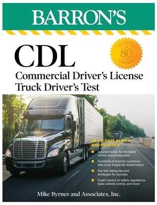 CDL: Commercial Driver's License Truck Driver's Test, Fifth Edition: Comprehensive Subject Review + Practice - Mike Byrnes and Associates