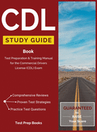 CDL Study Guide Book: Test Preparation & Training Manual for the Commercial Drivers License (CDL) Exam