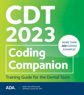 Cdt 2023 Coding Companion: Training Guide for the Dental Team