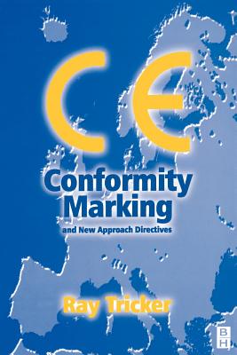 Ce Conformity Marking: And New Approach Directives - Tricker, Ray