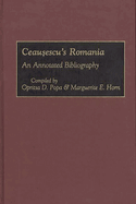 Ceausescu's Romania: An Annotated Bibliography