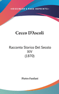 Cecco D'Ascoli: Racconto Storico del Secolo XIV (1870)