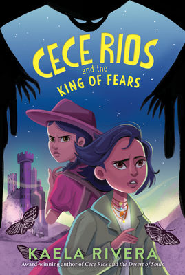 Cece Rios and the King of Fears - Rivera, Kaela