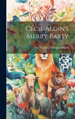 Cecil Aldin's Merry Party - Byron, May Clarissa Gillington