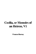 Cecilia, or Memoirs of an Heiress, V1