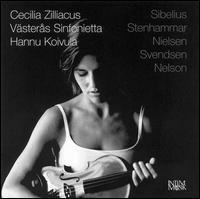 Cecilia Zilliacus Plays Sibelius, Stenhammar, Nielsen, Svendsen, Nelson - Cecilia Zilliacus (violin); Vsters Sinfonietta; Hannu Koivula (conductor)