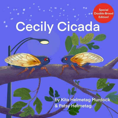 Cecily Cicada: Special Double Brood Edition - Helmetag, Patsy, and Murdock, Kita Helmetag