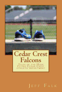 Cedar Crest Falcons: Tales of the High Flying Cedar Crest Athletic Department