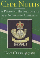Cede Nullis: A Personal Account of the 1940 Normandy Campaign - Clark, Don