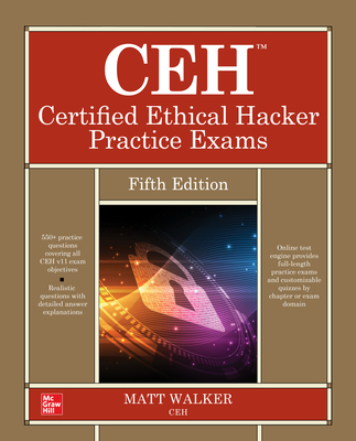 CEH Certified Ethical Hacker Practice Exams, Fifth Edition - Walker, Matt
