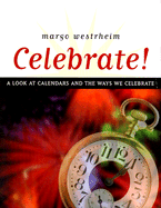 Celebrate!: A Look at Calendars and the Ways We Celebrate