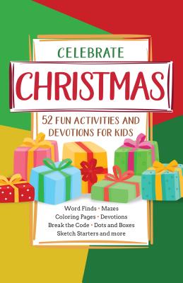 Celebrate Christmas: 52 Fun Activities & Devotions for Kids - Broadstreet Publishing Group LLC