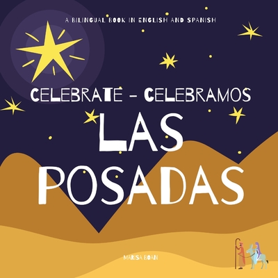 Celebrate Las Posadas - Celebramos Las Posadas: A Bilingual Book in English and Spanish - Boan, Marisa