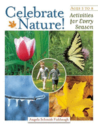 Celebrate Nature!: Activities for Every Season