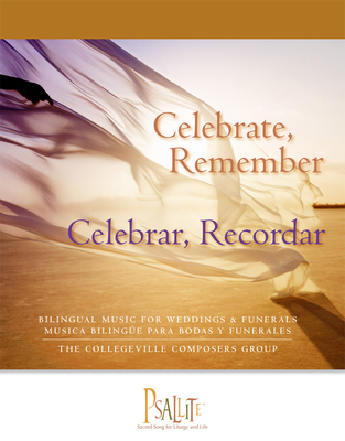 Celebrate, Remember / Celebrar, Recordar: Bilingual Music for Weddings and Funerals / Musica Bilingue Para Bodas Y Funerales - The Collegeville Composers Group