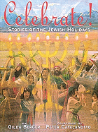 Celebrate!: Stories of the Jewish Holidays - Berger, Gilda