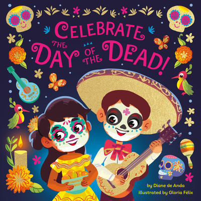 Celebrate the Day of the Dead! - de Anda, Diane