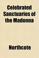 Celebrated Sanctuaries of the Madonna