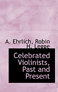 Celebrated Violinists, Past and Present