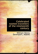 Celebrated Women Travellers of the Nineteenth Century