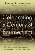 Celebrating a Century of Ecumenism: Exploring the Achievements of International Dialogue