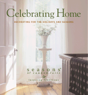 Celebrating Home: Decorating for the Holidays and Seasons